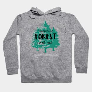 The Forest is All I Need Hoodie